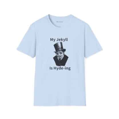 My Jekyll Is Hyde-ing Unisex Softstyle T-Shirt