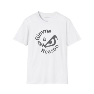 Gimme A Reason Unisex Softstyle T-Shirt