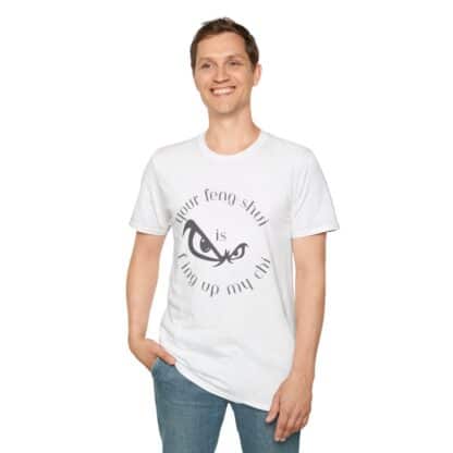 Your Feng-Shui Is F-Ing Up My Chi Unisex Softstyle T-Shirt