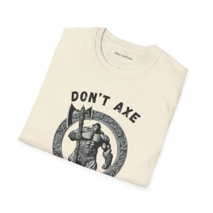 Dont Axe Dont Tell Unisex Softstyle T-Shirt