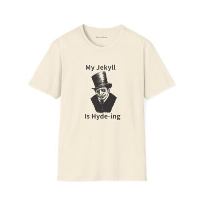 My Jekyll Is Hyde-ing Unisex Softstyle T-Shirt