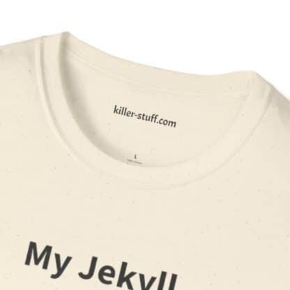 My Jekyll Is Hyde-ing Unisex Softstyle T-Shirt