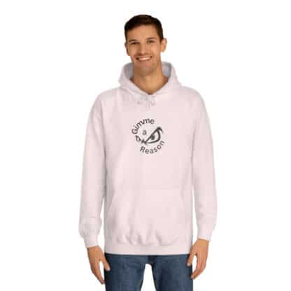 Gimme A Reason Unisex College Hoodie