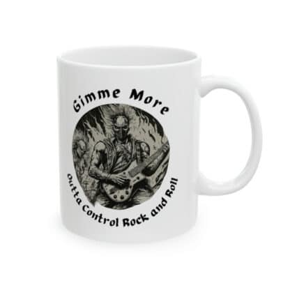 Gimme More Outta Control Rock And Roll Ceramic Mug 11oz