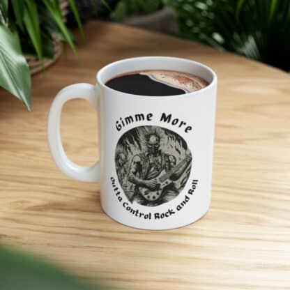 Gimme More Outta Control Rock And Roll Ceramic Mug 11oz