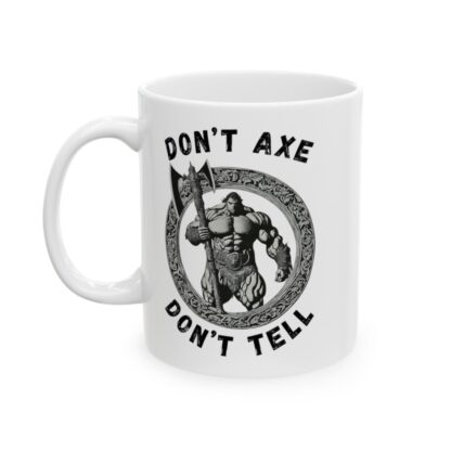 Dont Axe Dont Tell Ceramic Mug