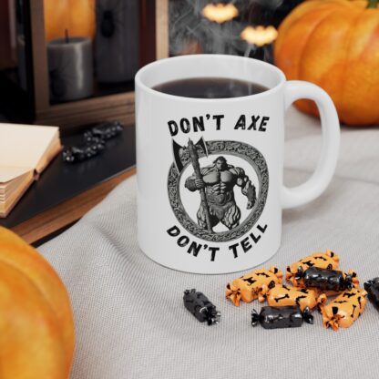 Dont Axe Dont Tell Ceramic Mug