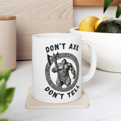 Dont Axe Dont Tell Ceramic Mug