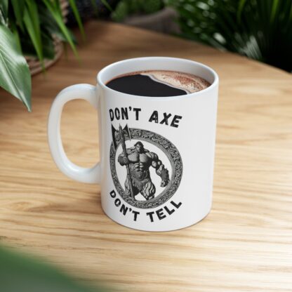 Dont Axe Dont Tell Ceramic Mug