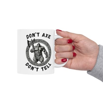 Dont Axe Dont Tell Ceramic Mug