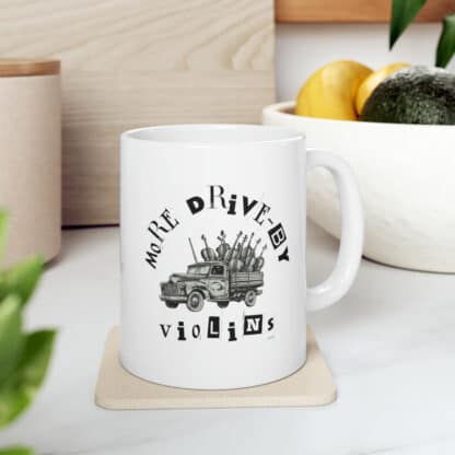 More Drive-By Violins Ceramic Mug 11oz