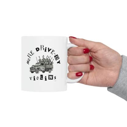 More Drive-By Violins Ceramic Mug 11oz