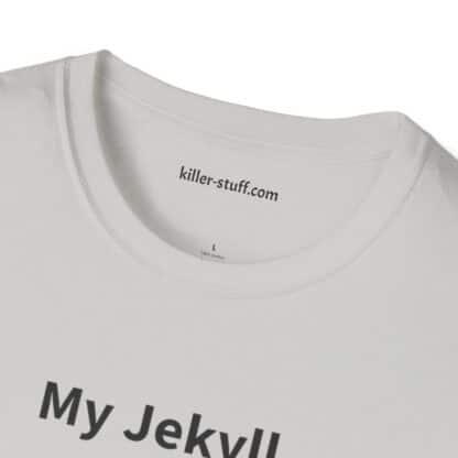 My Jekyll Is Hyde-ing Unisex Softstyle T-Shirt