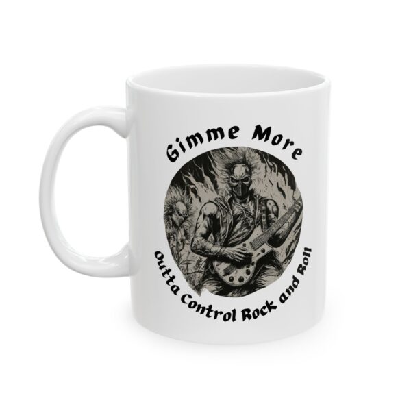 Gimme More Outta Control Rock And Roll Ceramic Mug 11oz