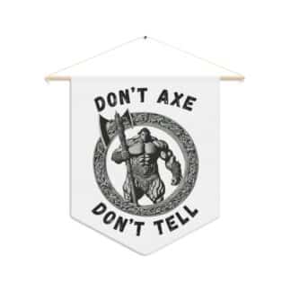 Dont Axe Dont Tell Wall Hanging